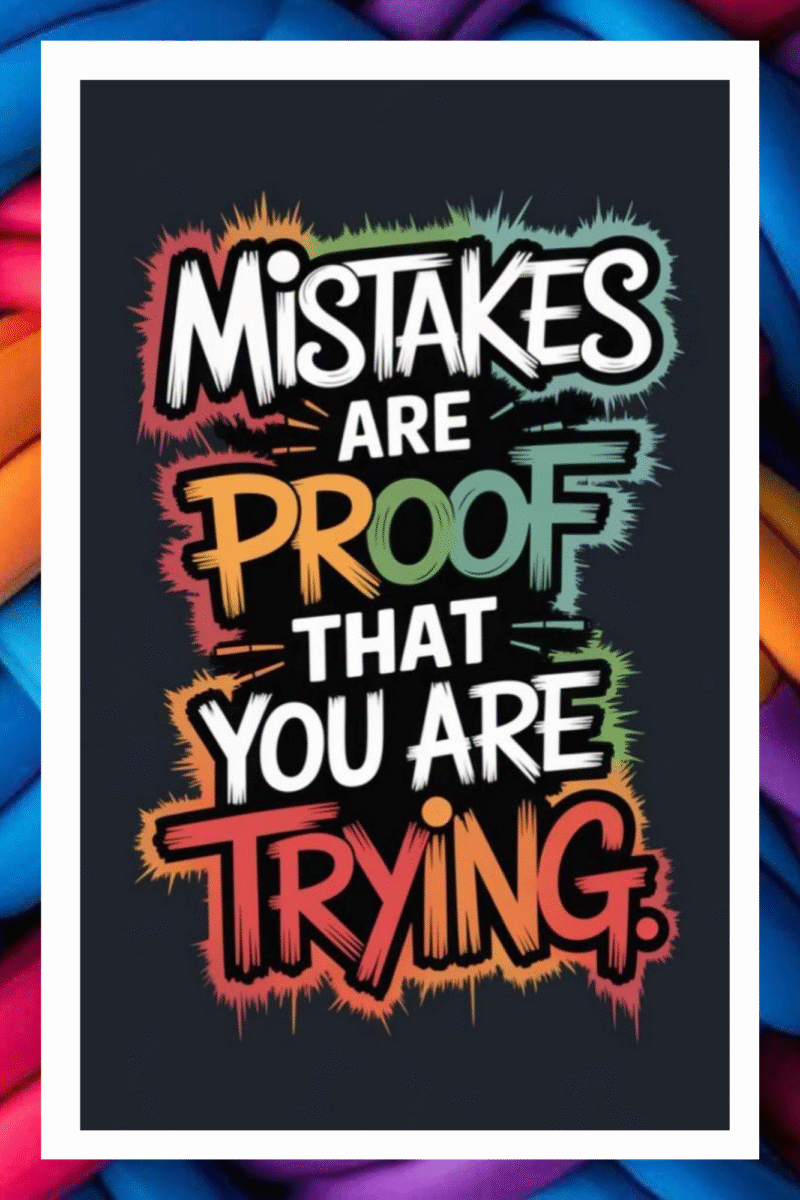 Mistakes are proof that you are trying - A.I  Motivational Posters