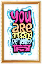 You are amazing remember that- A.I  Motivational Posters