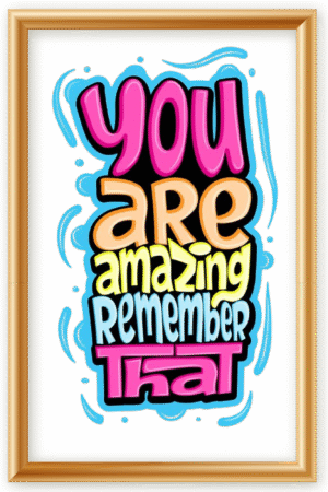 You are amazing remember that- A.I  Motivational Posters