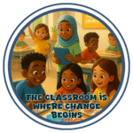 The classroom is where the change begins- Motivation Circle Sticker