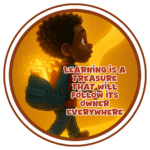Learning is a treasure that will follow it's owner everywhere.- Motivation Circle Sticker