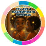 You are a masterpiece in progress.- Motivation Circle Sticker