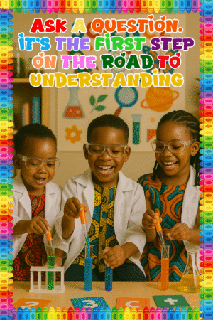 Ask a question it's the first step on the road to understanding- A.I  Motivational Posters