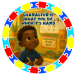 Character is what you do when it's hard- Motivation Circle Sticker