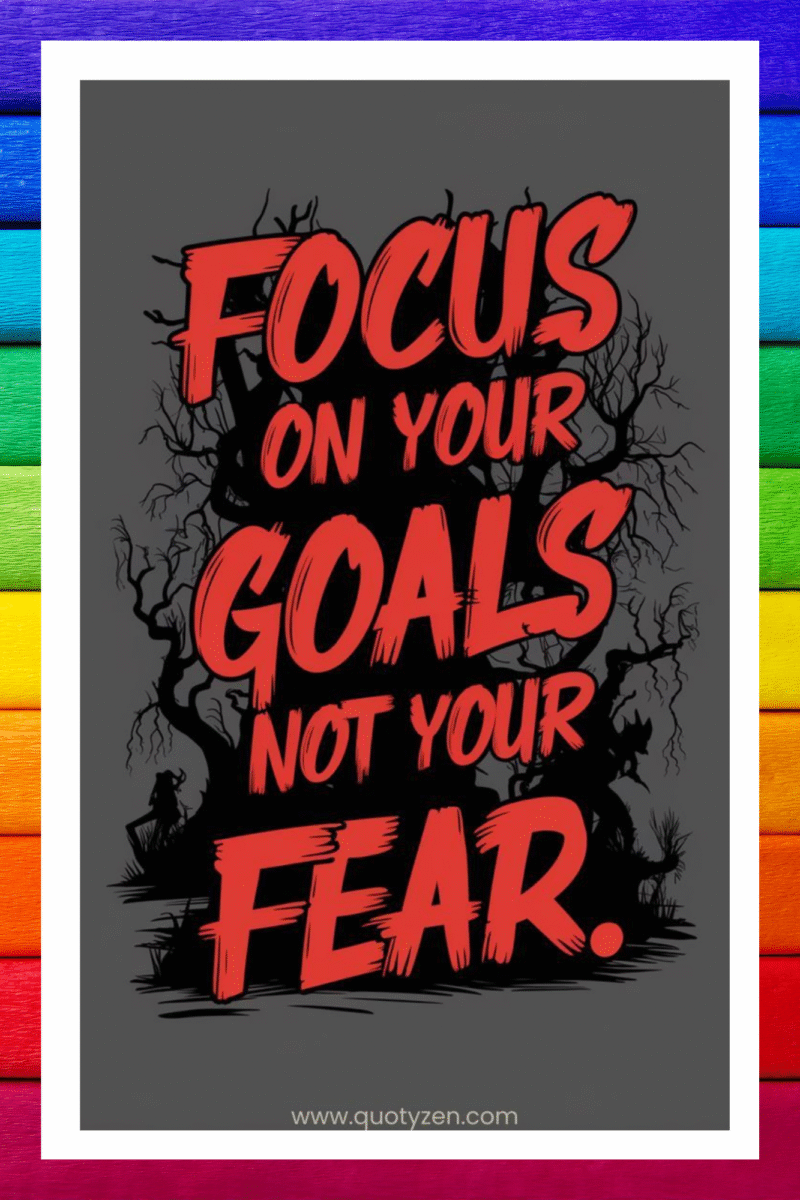 Focus on your goals, not your fear- A.I  Motivational Posters