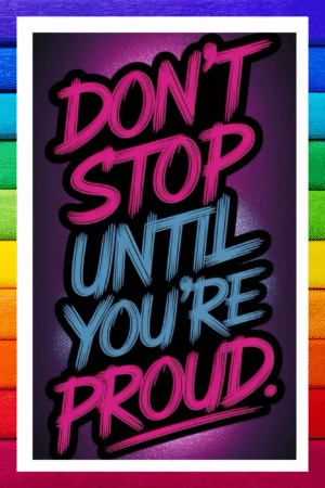 Don't stop until you are proud- A.I  Motivational Posters