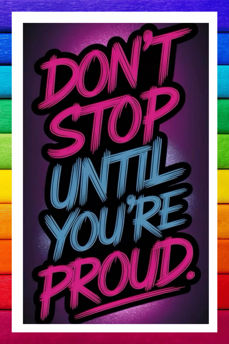Don't stop until you are proud- A.I  Motivational Posters