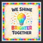 'We shine brighter together  ' - Classroom Display Flex Board(4ft by 4ft)