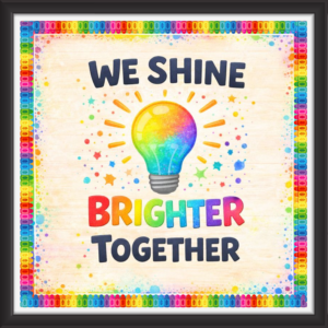 'We shine brighter together  ' - Classroom Display Flex Board(4ft by 4ft)