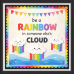 'Be a rainbow in someone else's cloud ' - Classroom Display Flex Board(4ft by 4ft)