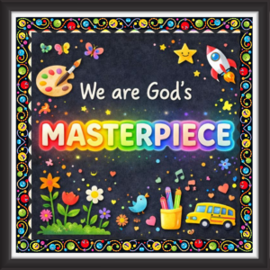 'We are God masterpiece  ' - Classroom Display Flex Board(4ft by 4ft)