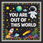 'You are out of this world  ' - Classroom Display Flex Board(4ft by 4ft)