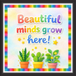 'Beautiful minds grow here!  ' - Classroom Display Flex Board(4ft by 4ft)