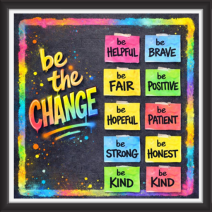 'Be the change ' - Classroom Display Flex Board(4ft by 4ft)