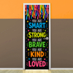 "You are smart, You are Strong.. Motivational" -Door sticker on paper