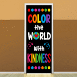 "Color the world with Kindness" -Door sticker on paper