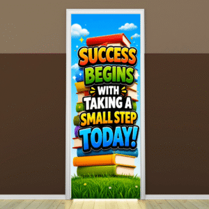"Sucess begins with Taking a small step today -Door sticker on paper