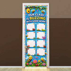 "Our class is buzzing with good work" -Door sticker on paper