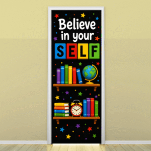 "Believe in your self" -Door sticker on paper